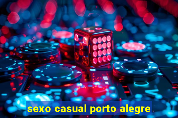 sexo casual porto alegre